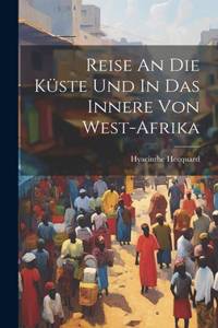 Reise An Die Küste Und In Das Innere Von West-afrika