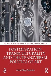 Postmigration, Transculturality and the Transversal Politics of Art