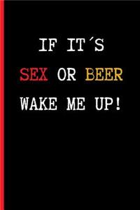 If It´s Sex or Beer Wake Me Up