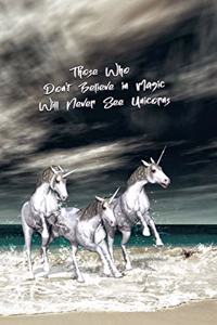 Those Who Don't Believe in Magic Will Never See Unicorns