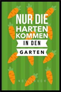 Nur Die Harten Kommen in Den Garten