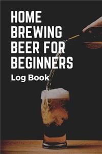 Home Brewing Beer For Beginners Log Book