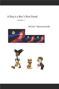 Dog is a Boy's Best Friend