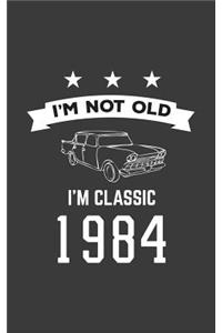 I'm Not Old I'm Classic 1984