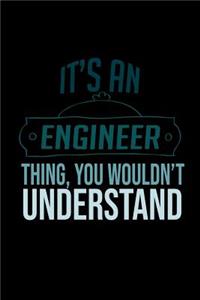 It's an engineer thing, you wouldn't understand: Notebook - Journal - Diary - 110 Lined pages