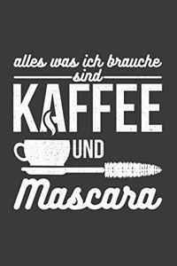 Alles was ich brauche sind Kaffee und Mascara