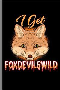 I get Foxdevilswild