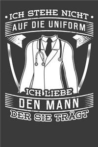 Ich stehe nicht auf die Uniform, ich liebe den Mann der sie trägt