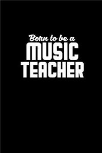 Born to be a music teacher
