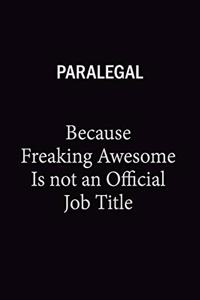 Paralegal Because Freaking Awesome Is Not An Official Job Title