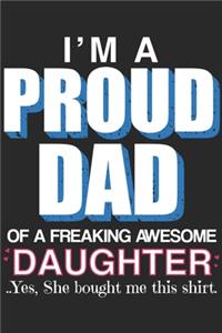 I'm A Proud Dad Of A Freaking Awesome Daughter