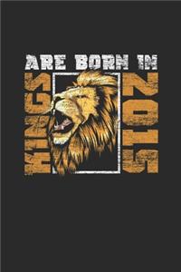 Kings Are Born In 2015
