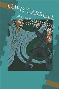 Phantasmagoria and Other Poems