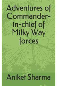 Adventures of Commander-in-chief of Milky Way forces