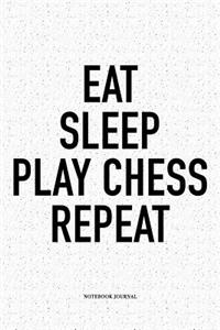 Eat Sleep Play Chess Repeat