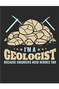 I'm a Geologist Because Engineers Need Heroes Too