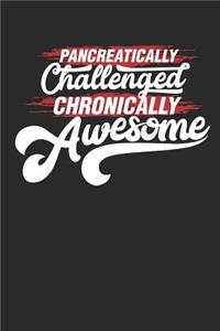 Pancreatically Challenged Chronically Awesome