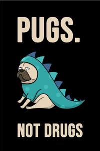 Pugs. Not Drugs