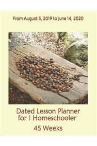 Dated Lesson Planner for 1 Homeschooler - 45 Weeks
