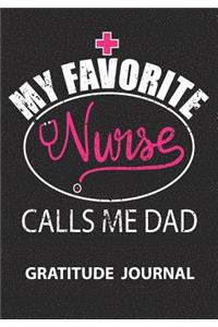 My Favorite Nurse Calls Me Dad- Gratitude Journal