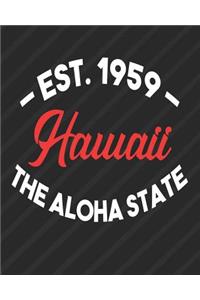 Hawaii the Aloha State Est 1959