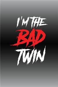 I'm The Bad Twin