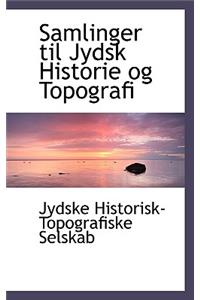 Samlinger Til Jydsk Historie Og Topografi
