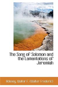 The Song of Solomon and the Lamentations of Jeremiah