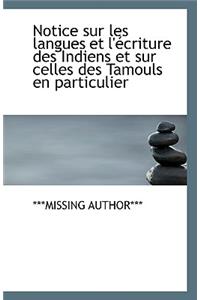 Notice Sur Les Langues Et L'Ecriture Des Indiens Et Sur Celles Des Tamouls En Particulier