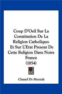 Coup D'Oeil Sur La Constitution De La Religion Catholique