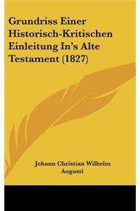 Grundriss Einer Historisch-Kritischen Einleitung In's Alte Testament (1827)