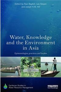 Water, Knowledge and the Environment in Asia