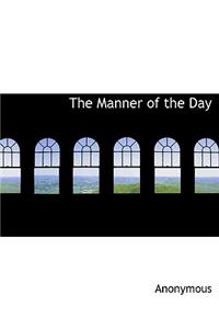 The Manner of the Day