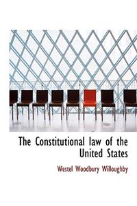 The Constitutional Law of the United States