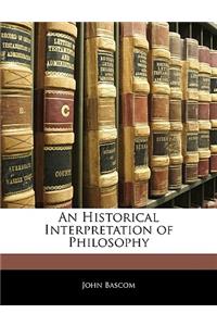 An Historical Interpretation of Philosophy