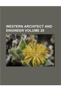 Western Architect and Engineer Volume 29