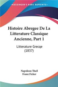 Histoire Abregee De La Litterature Classique Ancienne, Part 1