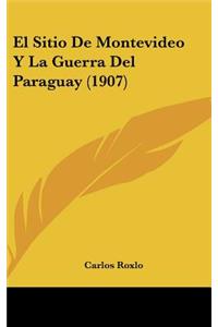 El Sitio de Montevideo y La Guerra del Paraguay (1907)