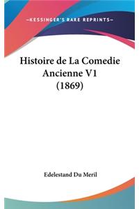 Histoire de La Comedie Ancienne V1 (1869)