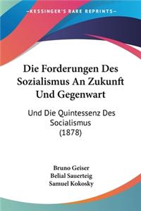 Die Forderungen Des Sozialismus An Zukunft Und Gegenwart