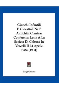 Giuochi Infantili E Giocattoli Nell' Antichita Classica