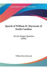 Speech of William H. Haywood, of North Carolina