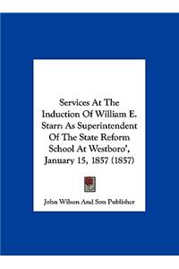 Services at the Induction of William E. Starr