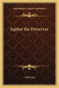 Jupiter the Preserver