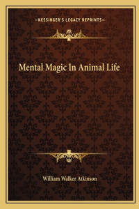 Mental Magic in Animal Life