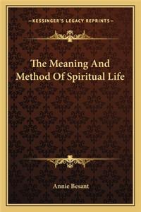 The Meaning And Method Of Spiritual Life