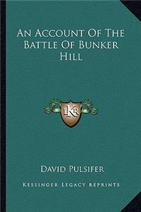 An Account Of The Battle Of Bunker Hill