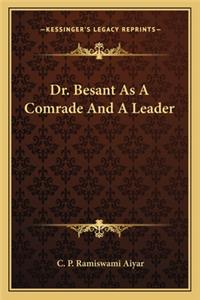 Dr. Besant As A Comrade And A Leader