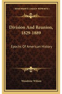 Division And Reunion, 1829-1889