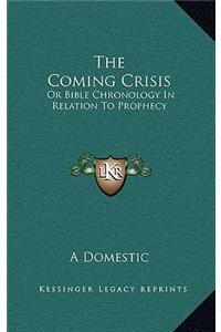 The Coming Crisis